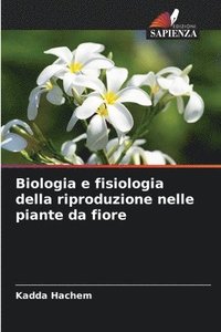 bokomslag Biologia e fisiologia della riproduzione nelle piante da fiore