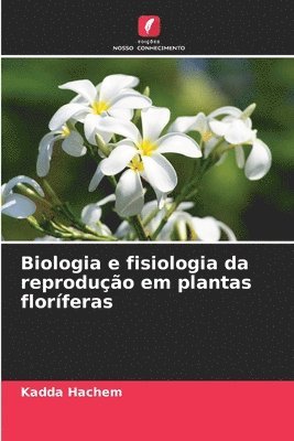 Biologia e fisiologia da reproduo em plantas florferas 1
