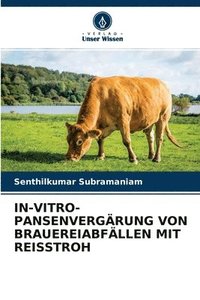 bokomslag In-Vitro-Pansenvergrung Von Brauereiabfllen Mit Reisstroh