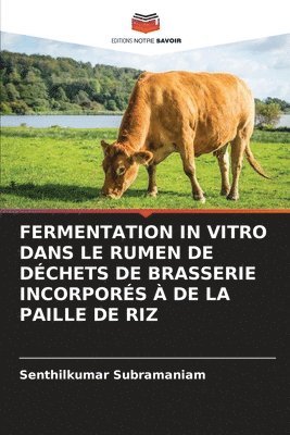 Fermentation in Vitro Dans Le Rumen de Dchets de Brasserie Incorpors  de la Paille de Riz 1