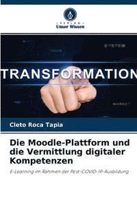 bokomslag Die Moodle-Plattform und die Vermittlung digitaler Kompetenzen