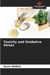 bokomslag Toxicity and Oxidative Stress