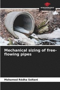 bokomslag Mechanical sizing of free-flowing pipes