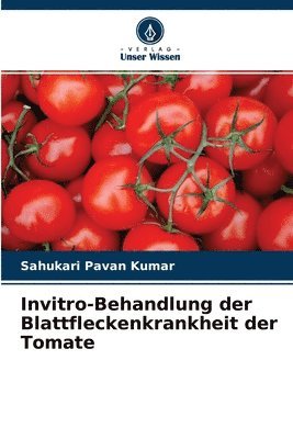 bokomslag Invitro-Behandlung der Blattfleckenkrankheit der Tomate