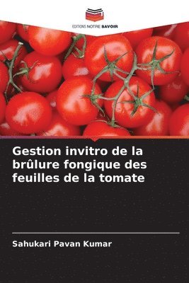 Gestion invitro de la brulure fongique des feuilles de la tomate 1