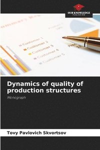 bokomslag Dynamics of quality of production structures