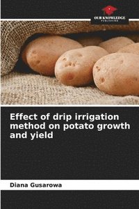 bokomslag Effect of drip irrigation method on potato growth and yield