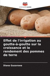 bokomslag Effet de l'irrigation au goutte-a-goutte sur la croissance et le rendement des pommes de terre
