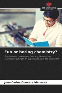 bokomslag Fun or boring chemistry?