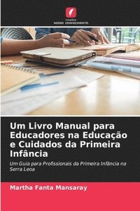 bokomslag Um Livro Manual para Educadores na Educao e Cuidados da Primeira Infncia