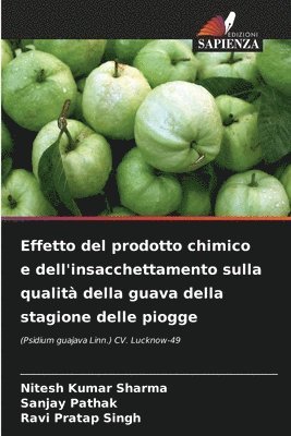Effetto del prodotto chimico e dell'insacchettamento sulla qualita della guava della stagione delle piogge 1