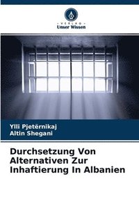 bokomslag Durchsetzung Von Alternativen Zur Inhaftierung In Albanien