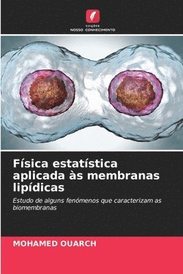 Fsica estatstica aplicada s membranas lipdicas 1