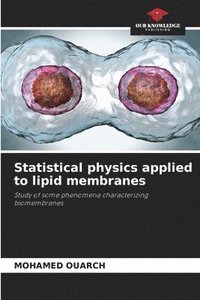 bokomslag Statistical physics applied to lipid membranes