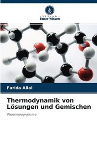 bokomslag Thermodynamik von Loesungen und Gemischen