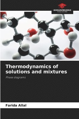 bokomslag Thermodynamics of solutions and mixtures