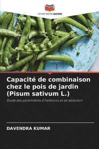 bokomslag Capacite de combinaison chez le pois de jardin (Pisum sativum L.)