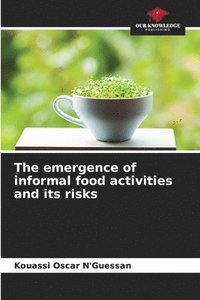 bokomslag The emergence of informal food activities and its risks