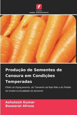 Produo de Sementes de Cenoura em Condies Temperadas 1