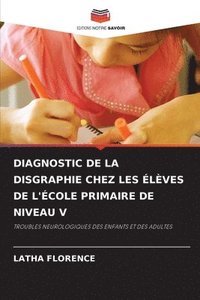 bokomslag Diagnostic de la Disgraphie Chez Les lves de l'cole Primaire de Niveau V