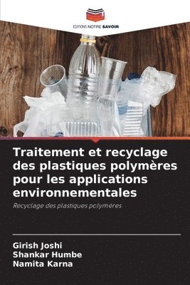 Traitement et recyclage des plastiques polymeres pour les applications environnementales 1