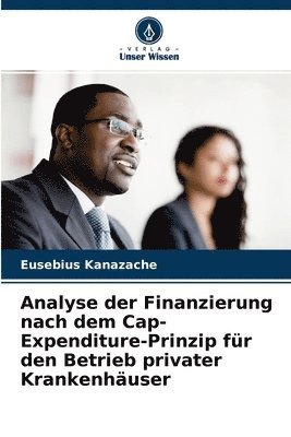 Analyse der Finanzierung nach dem Cap-Expenditure-Prinzip fr den Betrieb privater Krankenhuser 1