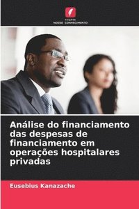bokomslag Anlise do financiamento das despesas de financiamento em operaes hospitalares privadas