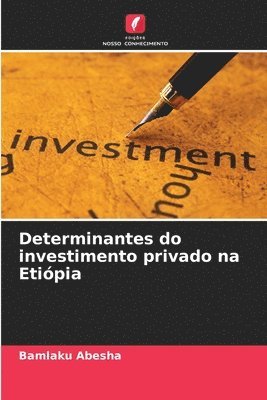 Determinantes do investimento privado na Etipia 1