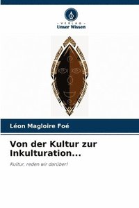 bokomslag Von der Kultur zur Inkulturation...