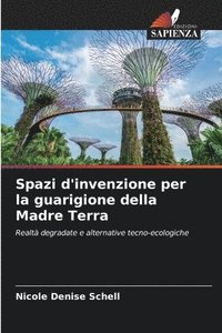 bokomslag Spazi d'invenzione per la guarigione della Madre Terra