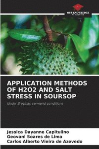 bokomslag Application Methods of H2o2 and Salt Stress in Soursop