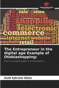bokomslag The Entrepreneur in the digital age Example of Otobiashopping