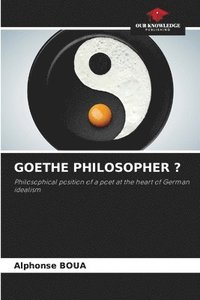 bokomslag Goethe Philosopher ?