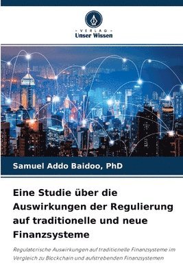 Eine Studie ber die Auswirkungen der Regulierung auf traditionelle und neue Finanzsysteme 1