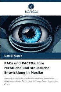 bokomslag PACs und PACFDs. Ihre rechtliche und steuerliche Entwicklung in Mexiko