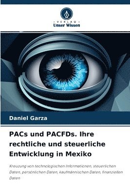 PACs und PACFDs. Ihre rechtliche und steuerliche Entwicklung in Mexiko 1
