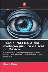 bokomslag PACs e PACFDs. A sua evoluo jurdica e fiscal no Mxico