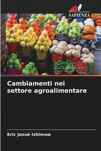 bokomslag Cambiamenti nel settore agroalimentare