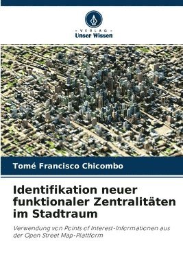 Identifikation neuer funktionaler Zentralitten im Stadtraum 1