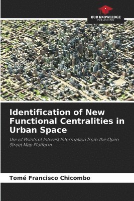 Identification of New Functional Centralities in Urban Space 1