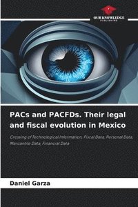 bokomslag PACs and PACFDs. Their legal and fiscal evolution in Mexico