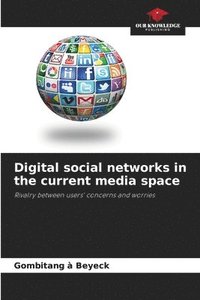 bokomslag Digital social networks in the current media space