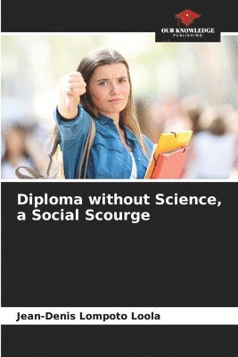 Diploma without Science, a Social Scourge 1