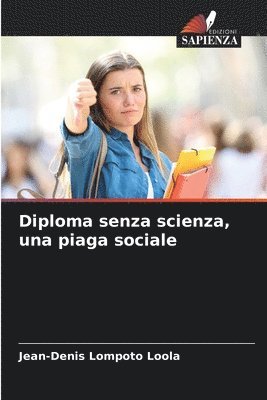 Diploma senza scienza, una piaga sociale 1