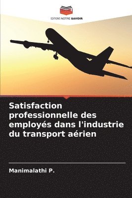Satisfaction professionnelle des employs dans l'industrie du transport arien 1