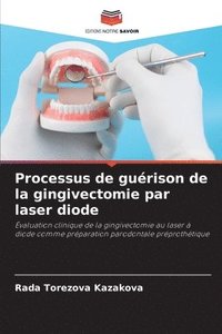 bokomslag Processus de gurison de la gingivectomie par laser diode