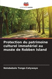 bokomslag Protection du patrimoine culturel immatriel au muse de Robben Island