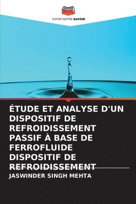 bokomslag tude Et Analyse d'Un Dispositif de Refroidissement Passif  Base de Ferrofluide Dispositif de Refroidissement