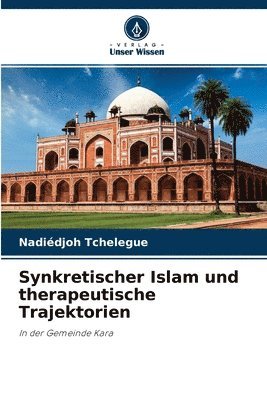 Synkretischer Islam und therapeutische Trajektorien 1
