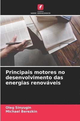 bokomslag Principais motores no desenvolvimento das energias renovveis